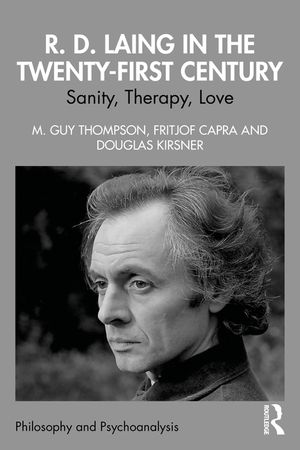 R. D. Laing in the Twenty-First Century: Sanity, Therapy, Love image number 0