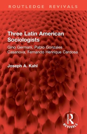 Three Latin American Sociologists: Gino Germani, Pablo Gonzales Casanova, Fernando Henrique Cardosa image number 0