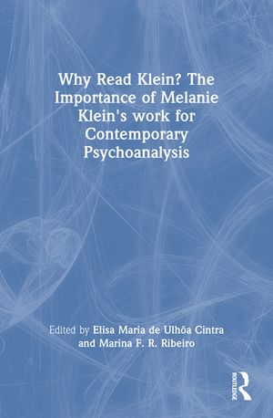 Why Read Klein? the Importance of Melanie Klein's Work for Contemporary Psychoanalysis image number 0