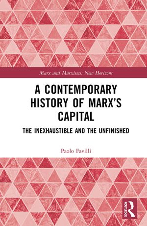 A Contemporary History of Marx's Capital: The Inexhaustible and the Unfinished image number 0