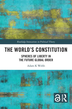 The World's Constitution: Spheres of Liberty in the Future Global Order image number 0