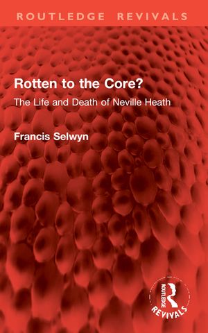 Rotten to the Core?: The Life and Death of Neville Heath image number 0