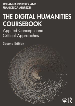 The Digital Humanities Coursebook: Applied Concepts and Critical Approaches image number 0