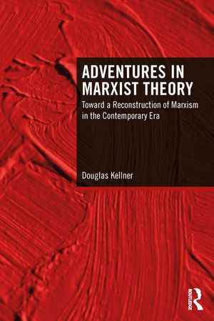 Adventures in Marxist Theory: Toward a Reconstruction of Marxism in the Contemporary Era image number 0