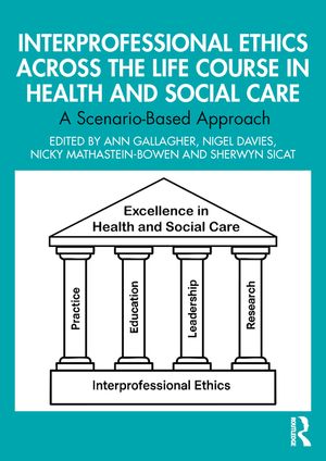 Interprofessional Ethics Across the Life Course in Health and Social Care: A Scenario Based Approach image number 0