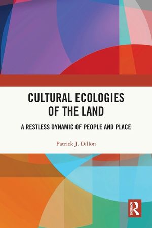 Cultural Ecologies of the Land: A Restless Dynamic of People and Place image number 0