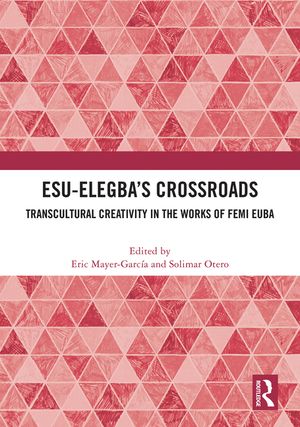 Esu-Elegba's Crossroads: Transcultural Creativity in the Works of Femi Euba image number 0