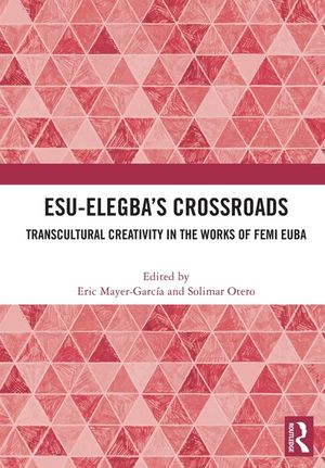 Esu-Elegba's Crossroads: Transcultural Creativity in the Works of Femi Euba image number 0