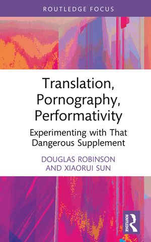 Translation, Pornography, Performativity: Experimenting with That Dangerous Supplement image number 0