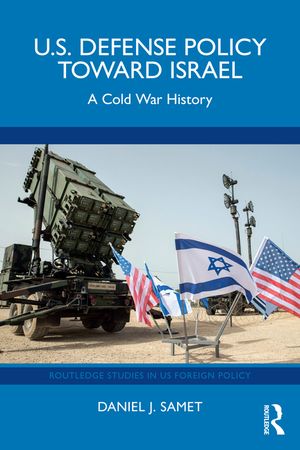 U.S. Defense Policy Toward Israel: A Cold War History image number 0