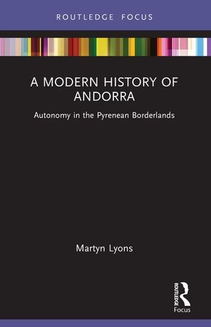 A Modern History of Andorra: Autonomy in the Pyrenean Borderlands image number 0