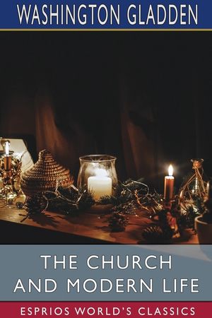 The Church and Modern Life (Esprios Classics) image number 0