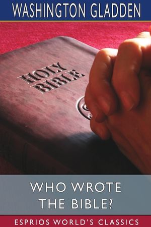 Who Wrote the Bible? (Esprios Classics) image number 0