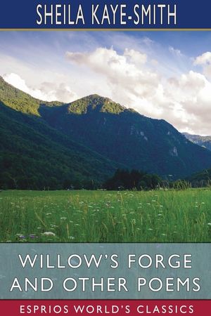 Willow's Forge and Other Poems (Esprios Classics) image number 0