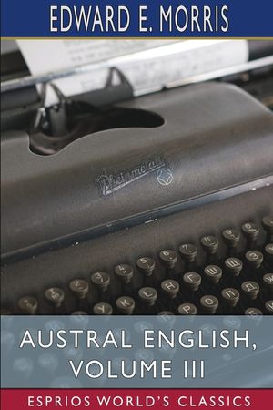 Austral English, Volume III (Esprios Classics) image number 0