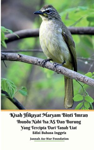 Kisah Hikayat Maryam Binti Imran Ibunda Nabi Isa AS Dan Burung Yang Tercipta Dari Tanah Liat Edisi Bahasa Inggris image number 0