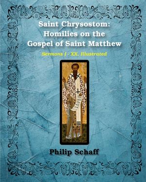 Saint Chrysostom: Homilies on the Gospel of Saint Matthew (Homilies I-XX) image number 0