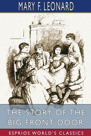 The Story of the Big Front Door (Esprios Classics) image number 0