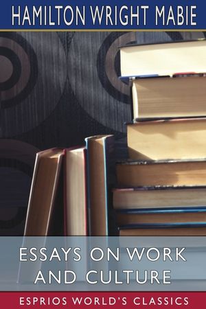 Essays on Work and Culture (Esprios Classics) image number 0