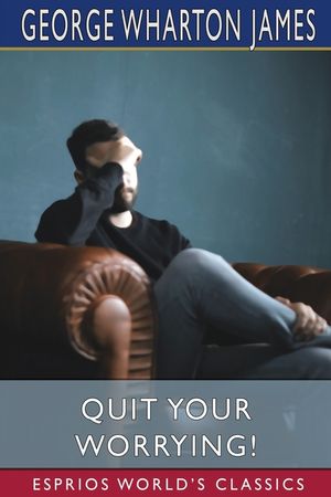 Quit Your Worrying! (Esprios Classics) image number 0