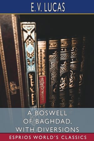 A Boswell of Baghdad, With Diversions (Esprios Classics) image number 0