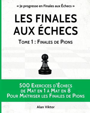 Les Finales aux &Eacute;checs, Tome 1: Finales de Pions image number 0