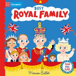 Busy Royal Family: A Push, Pull and Slide Book image number 0