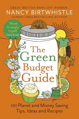 The Green Budget Guide: 101 Planet and Money Saving Tips, Ideas and Recipes image number 0