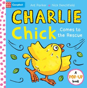 Charlie Chick Comes to the Rescue! Pop-Up Book image number 0