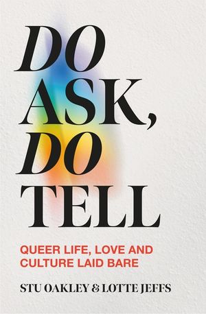 Do Ask, Do Tell: Queer Life, Love and Culture Laid Bare image number 0