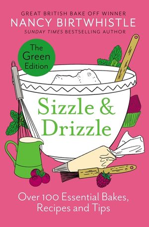 Sizzle & Drizzle: The Green Edition: 101 Recipes, Shortcuts and Tips image number 0