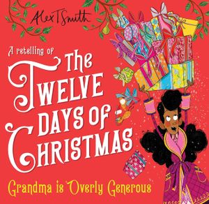 Grandma Is Overly Generous: A Retelling of the Twelve Days of Christmas image number 0