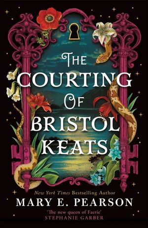 The Courting of Bristol Keats: A Highly Addictive Romantic Fantasy from 'The New Queen of Faerie' image number 0