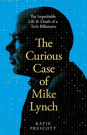 Impossible Odds: The Epic Life and Tragic Death of Mike Lynch, Britain's Bill Gates image number 0