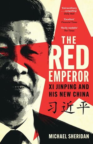 The Red Emperor: XI Jinping and His New China image number 0