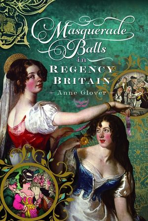 Masquerade Balls in Regency Britain image number 0