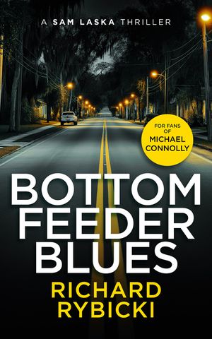 Bottom Feeder Blues: A Sam Laska Crime Thriller image number 0
