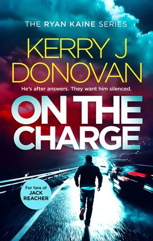On the Charge: A Pulse Pounding Thriller in the Ryan Kaine Series image number 0