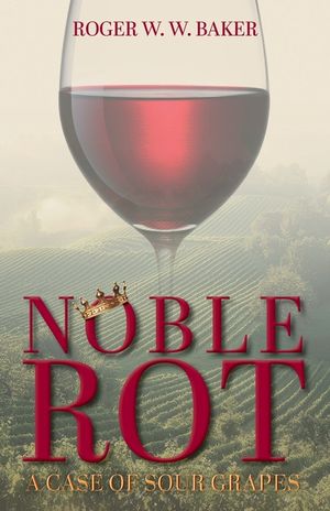 Noble Rot: A Case of Sour Grapes image number 0
