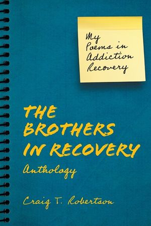 The Brothers in Recovery Anthology: My Poems in Addiction Recovery image number 0