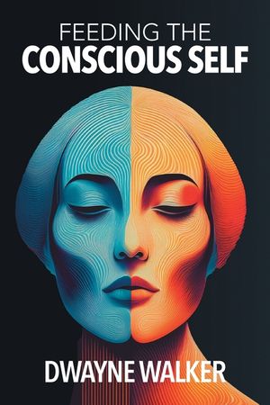 Feeding the Conscious Self image number 0