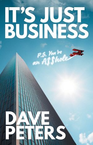 It's Just Business: P.S. You're an A$$hole image number 0