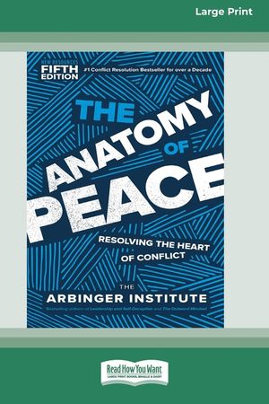 The Anatomy of Peace, Fifth Edition: Resolving the Heart of Conflict (16pt Large Print Edition) image number 0