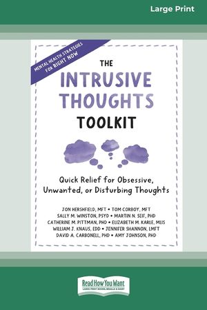 The Intrusive Thoughts Toolkit: Quick Relief for Obsessive, Unwanted, or Disturbing Thoughts (16pt Large Print Edition) image number 0