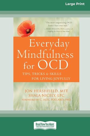 Everyday Mindfulness for OCD: Tips, Tricks, and Skills for Living Joyfully [Standard Large Print 16 Pt Edition] image number 0