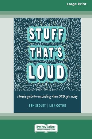 Stuff That's Loud: A Teen's Guide to Unspiraling When OCD Gets Noisy [Standard Large Print] image number 0