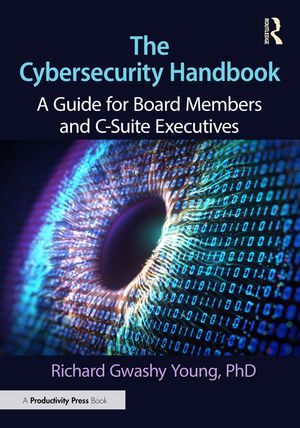 The Cybersecurity Handbook: A Guide for Board Members and C-Suite Executives image number 0