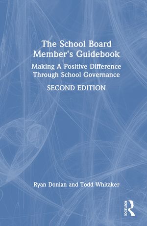 The School Board Member's Guidebook: Making a Positive Difference Through School Governance image number 0