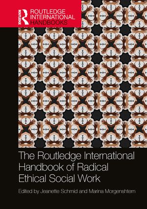 The Routledge International Handbook of Radical Ethical Social Work image number 0