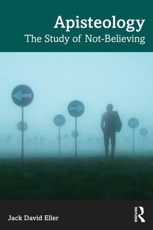 Apisteology: The Study of Not-Believing image number 0